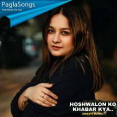 Hoshwalon Ko Khabar Kya Mp3 Hoshwalon Ko Khabar Kya Mp3